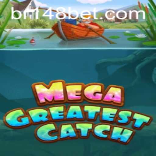 Explore MegaGreatestCatch: The Latest Sensation in Online Gaming